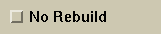 norebuild